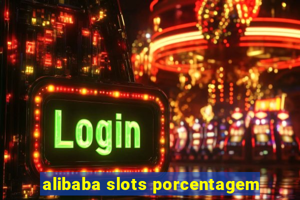 alibaba slots porcentagem